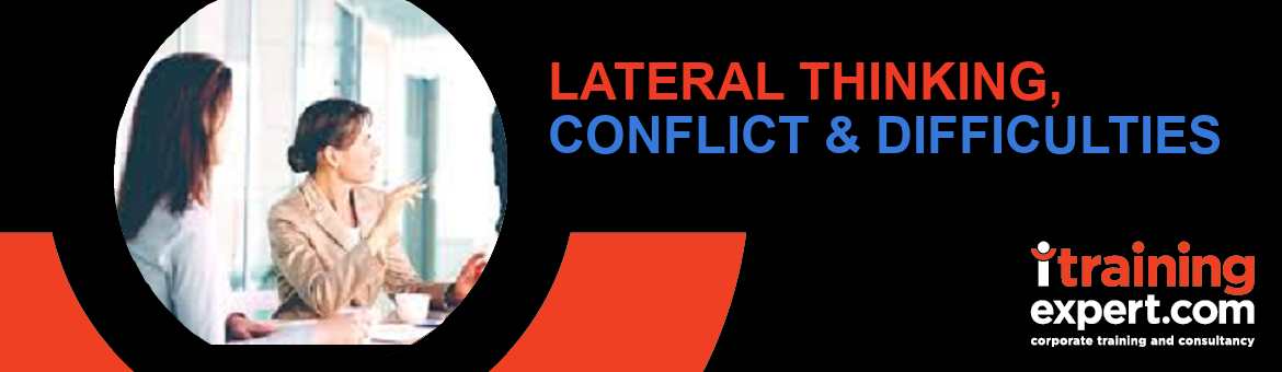 Webinar- Lateral Thinking Skills, Handling Conflict & Difficult Situations