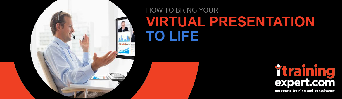 How to Bring Your  Virtual Presentation to Life