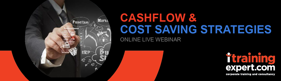 Webinar- Cashflow & Cost Saving Strategies (7 hours)