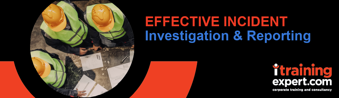 Effective Incident Investigation & Reporting