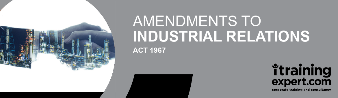 Amendments To Industrial Relations ACT 1967